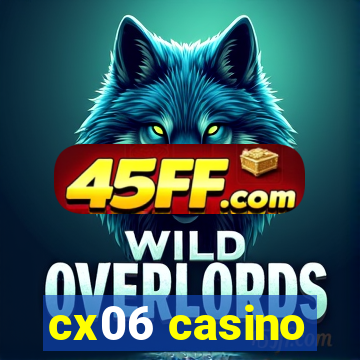 cx06 casino